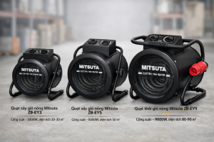 Máy sấy gió nóng Mitsuta – Giải pháp sấy khô, sưởi ấm hiệu quả cho công nghiệp và hộ gia đình